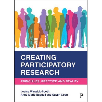 Creating Participatory Research - by  Louise Warwick-Booth & Anne-Marie Bagnall & Susan Coan (Hardcover)