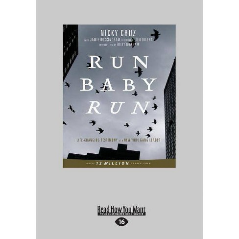 Run Baby Run Large Print 16pt By Nicky Cruz Paperback Target