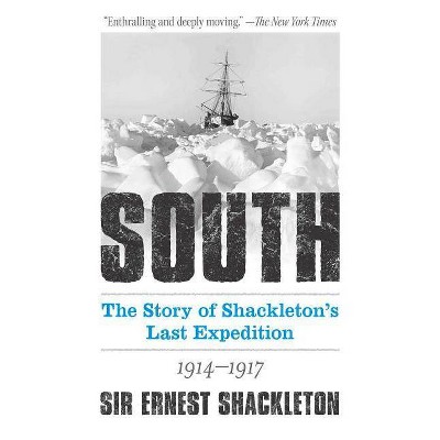 South - by  Ernest Shackleton (Paperback) 