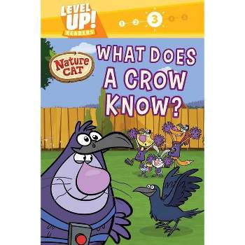 Nature Cat: What Does a Crow Know? (Level Up! Readers) - by  Spiffy Entertainment (Hardcover)