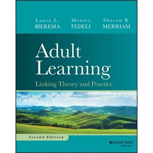 Adult Learning - 2nd Edition by  Laura L Bierema & Monica Fedeli & Sharan B Merriam (Hardcover) - 1 of 1
