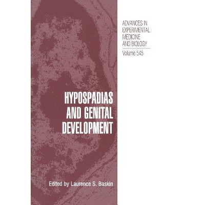 Hypospadias and Genital Development - (Advances in Experimental Medicine and Biology) by  Laurence S Baskin (Paperback)