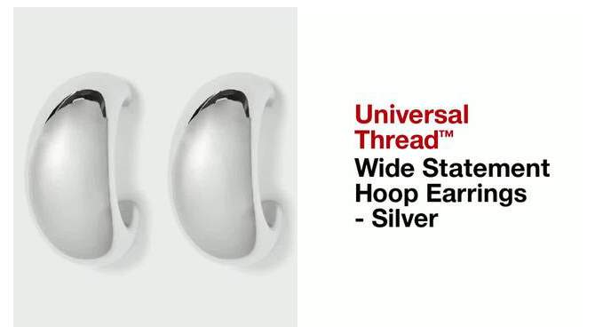Wide Statement Hoop Earrings - Universal Thread&#8482; Silver, 2 of 5, play video