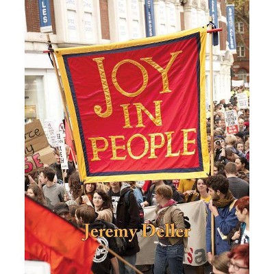 Jeremy Deller: Joy in People - (Hardcover)