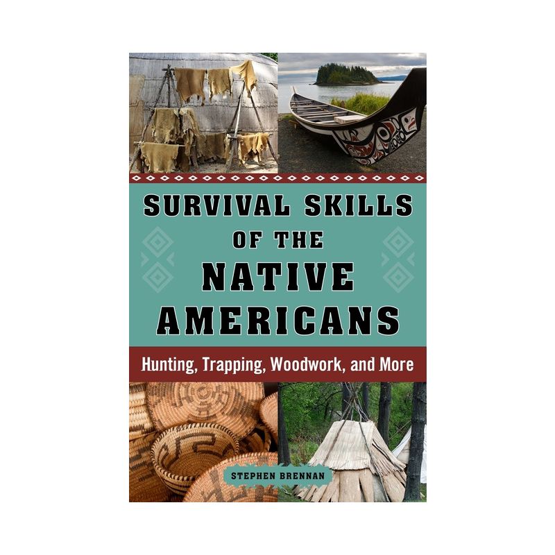 Survival Skills of the Native Americans - by  Stephen Brennan (Hardcover), 1 of 2