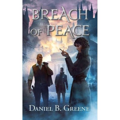 Breach of Peace - by  Daniel B Greene (Paperback)