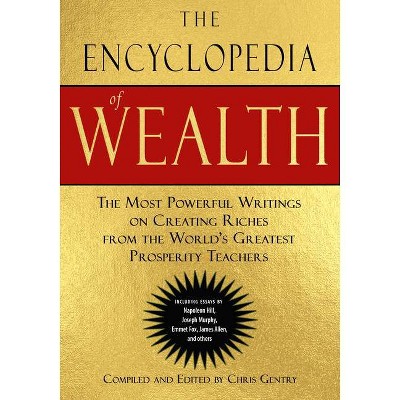 The Encyclopedia of Wealth - by  Chris Gentry (Paperback)