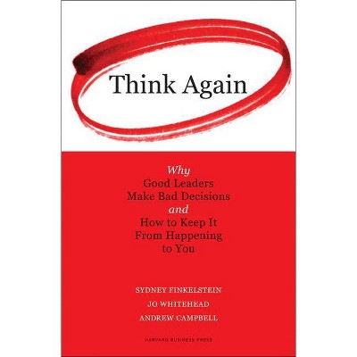 Think Again - by  Sydney Finkelstein & Jo Whitehead & Andrew Campbell (Hardcover)