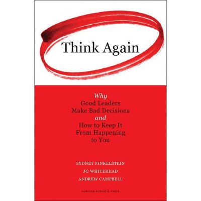 Think Again - by  Sydney Finkelstein & Jo Whitehead & Andrew Campbell (Hardcover)