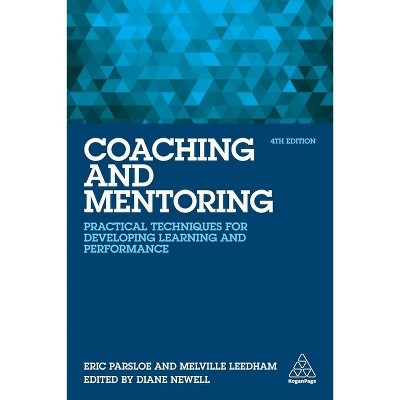 Coaching and Mentoring - 4th Edition by  Eric Parsloe & Melville Leedham (Paperback)