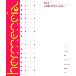 Mark - (Hermeneia: A Critical & Historical Commentary on the Bible) by  Adela Yarbro Collins (Hardcover) - 1 of 1