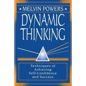 Dynamic Thinking - by  Melvin Powers (Paperback) - 1 of 1