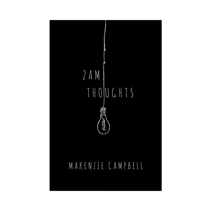 2 AM Thoughts -  by Makenzie Campbell (Paperback), 1 of 3