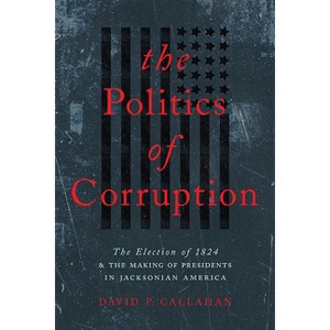 Politics of Corruption - by David P Callahan - 1 of 1