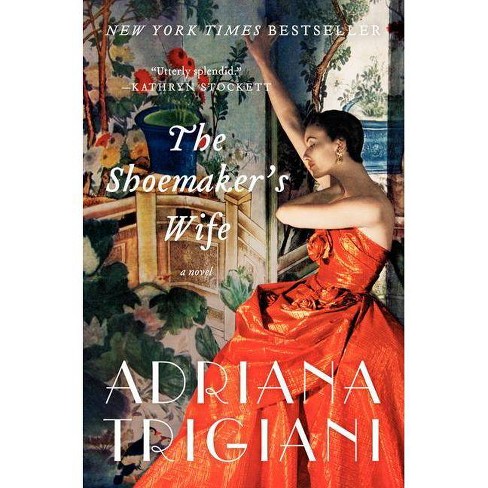 The Shoemaker S Wife Paperback By Adriana Trigiani Target