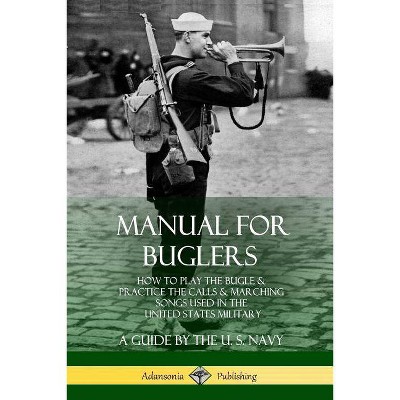 Manual for Buglers - by  U S Navy (Paperback)