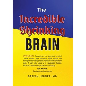 The Incredible Shrinking Brain - by  Stefan Lerner (Hardcover) - 1 of 1