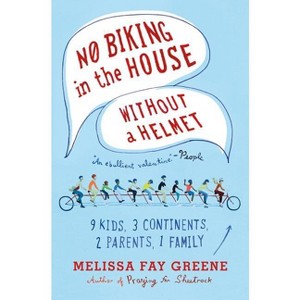 No Biking in the House Without a Helmet - by  Melissa Fay Greene (Paperback) - 1 of 1