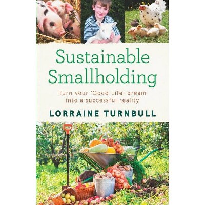 Sustainable Smallholding - by  Lorraine Turnbull (Paperback)