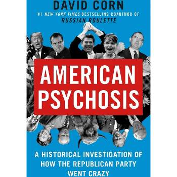 American Psychosis - by David Corn