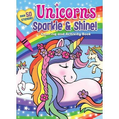 Unicorns Sparkle & Shine! Coloring and Activity Book - (Coloring Fun) 2nd Edition by  Editors of Silver Dolphin Books (Paperback)