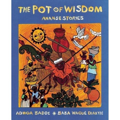 The Pot of Wisdom - by  Adwoa Badoe (Paperback)