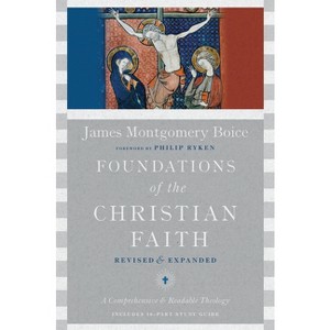 Foundations of the Christian Faith - by  James Montgomery Boice (Hardcover) - 1 of 1