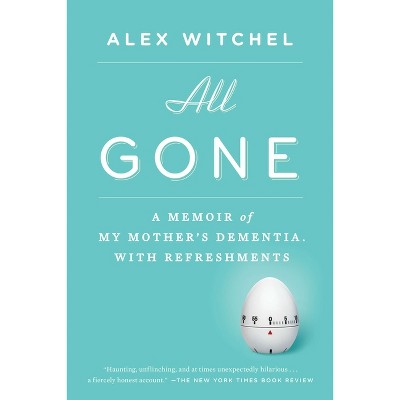 All Gone - by  Alex Witchel (Paperback)