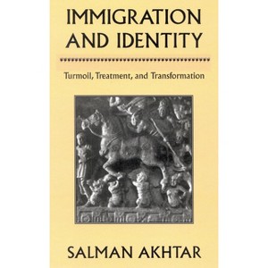 Immigration and Identity - by  Salman Akhtar (Hardcover) - 1 of 1