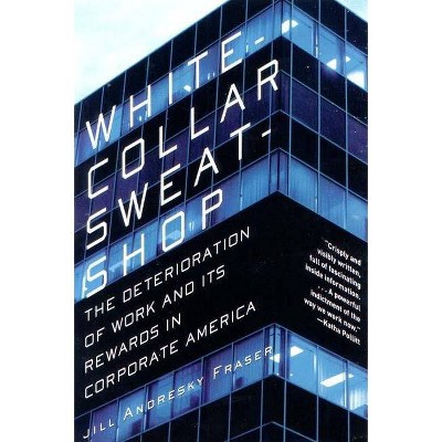 White-Collar Sweatshop - by  Jill Andresky Fraser (Paperback)