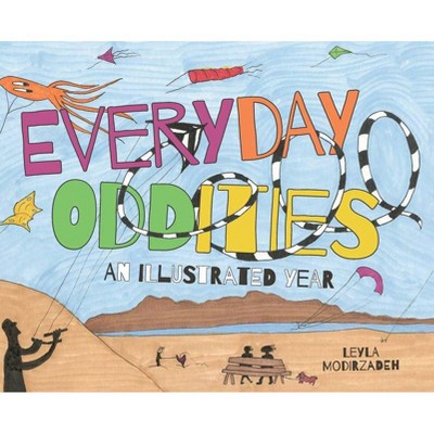 Everyday Oddities - by  Leyla Modirzadeh (Hardcover)