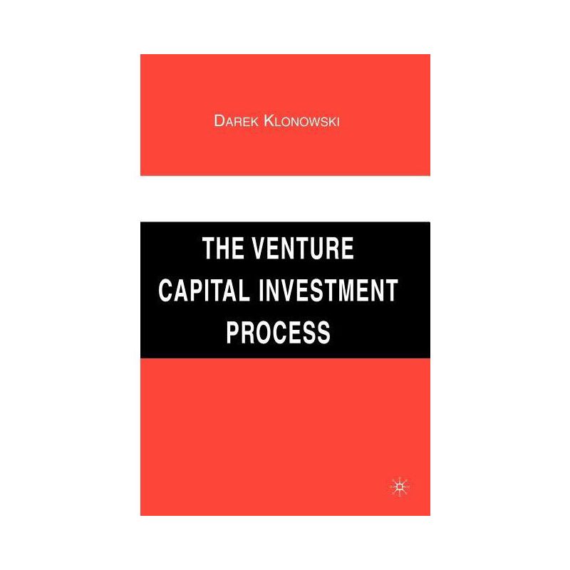 The Venture Capital Investment Process - by  Darek Klonowski (Hardcover), 1 of 2