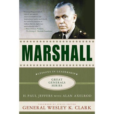 Marshall: Lessons in Leadership - (Great Generals) by  H Paul Jeffers & Alan Axelrod (Paperback)