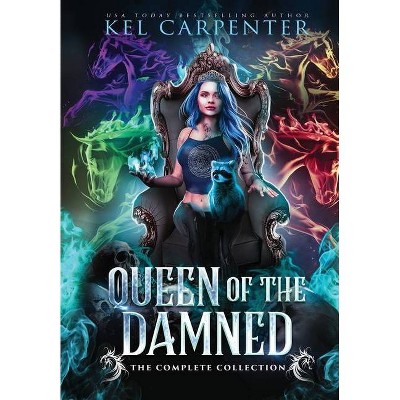 Queen of the Damned - by  Kel Carpenter (Hardcover)