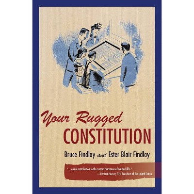 Your Rugged Constitution - by  Bruce Allyn Findlay & Esther Blair Findlay (Hardcover)