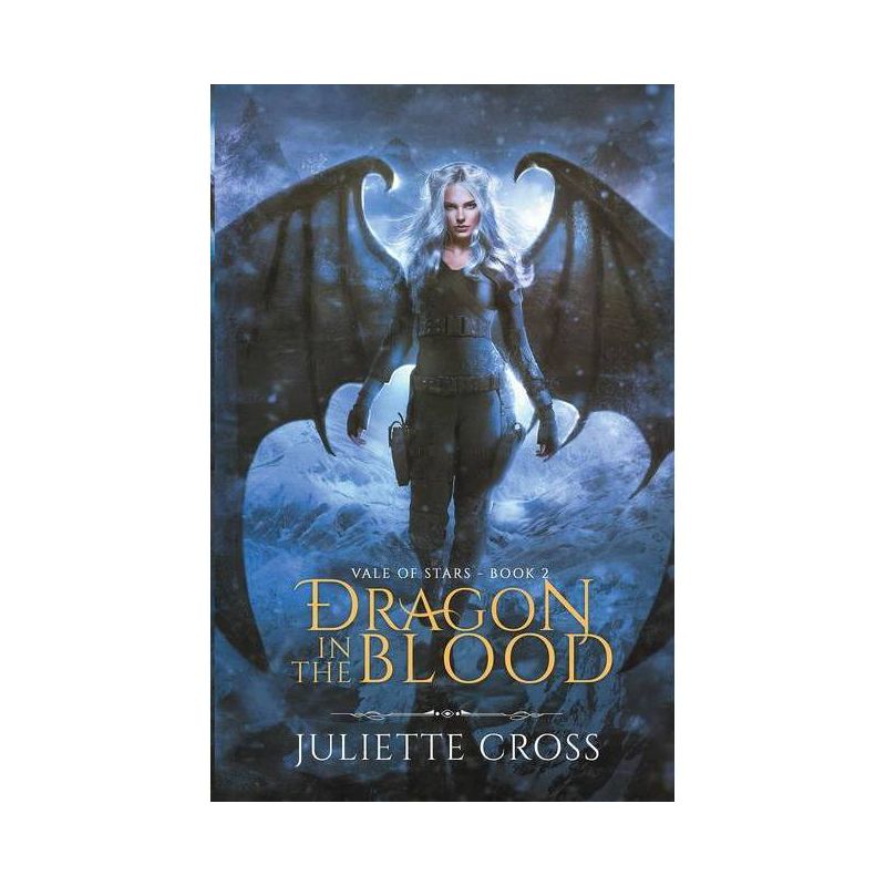 Dragon in the Blood - (Vale of Stars) by  Juliette Cross (Paperback), 1 of 2