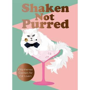 Shaken Not Purred - by  Jay Catsby (Hardcover)