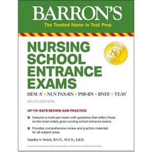 Nursing School Entrance Exams - (Barron's Test Prep) 6th Edition by  Sandra S Swick & Rita R Callahan (Paperback) - 1 of 1