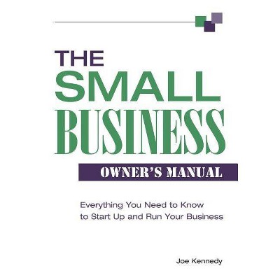 Small Business Owner's Manual - by  Joe Kennedy (Paperback)