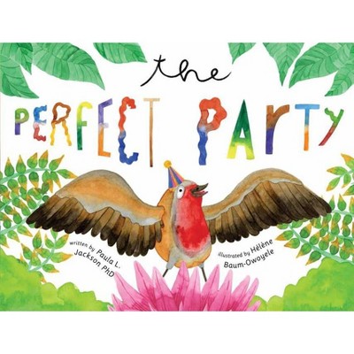 The Perfect Party - by  Laurel P Jackson (Hardcover)