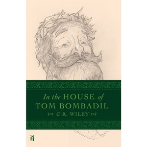 In the House of Tom Bombadil - by  C R Wiley (Hardcover) - 1 of 1