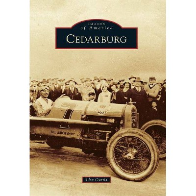 Cedarburg - by  Lisa Curtis (Paperback)