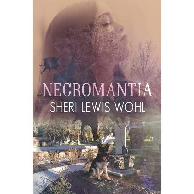 Necromantia - by  Sheri Lewis Whol (Paperback)