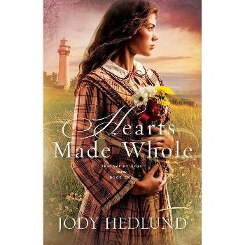 Hearts Made Whole - (Beacons of Hope) by  Jody Hedlund (Paperback)