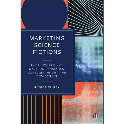 Marketing Science Fictions - by  Robert Cluley (Hardcover)