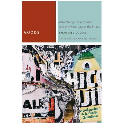 Goods - (Commonalities) by  Emanuele Coccia (Paperback)