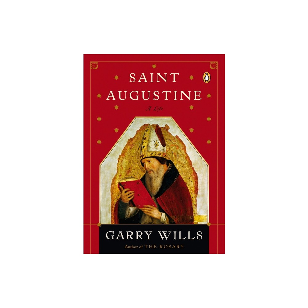 Saint Augustine - (Penguin Lives Biographies) by Garry Wills (Paperback)