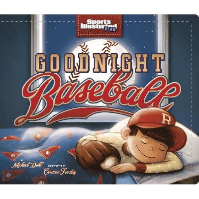  Goodnight Baseball - (Sports Illustrated Kids Bedtime Books) (Board Book) 