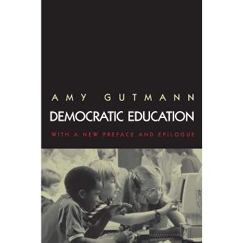 Democratic Education - by  Amy Gutmann (Paperback)