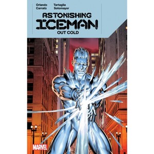 Astonishing Iceman: Out Cold - by  Steve Orlando (Paperback) - 1 of 1